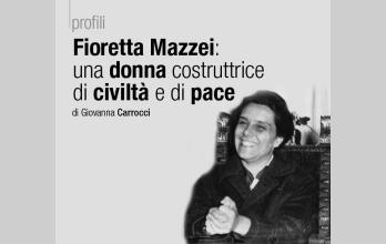 Fioretta Mazzei: una donna costruttrice di civiltà e di pace