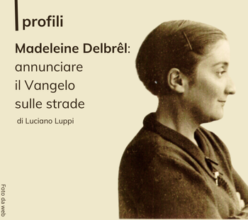 Madeleine Delbrêl: annunciare il Vangelo sulle strade